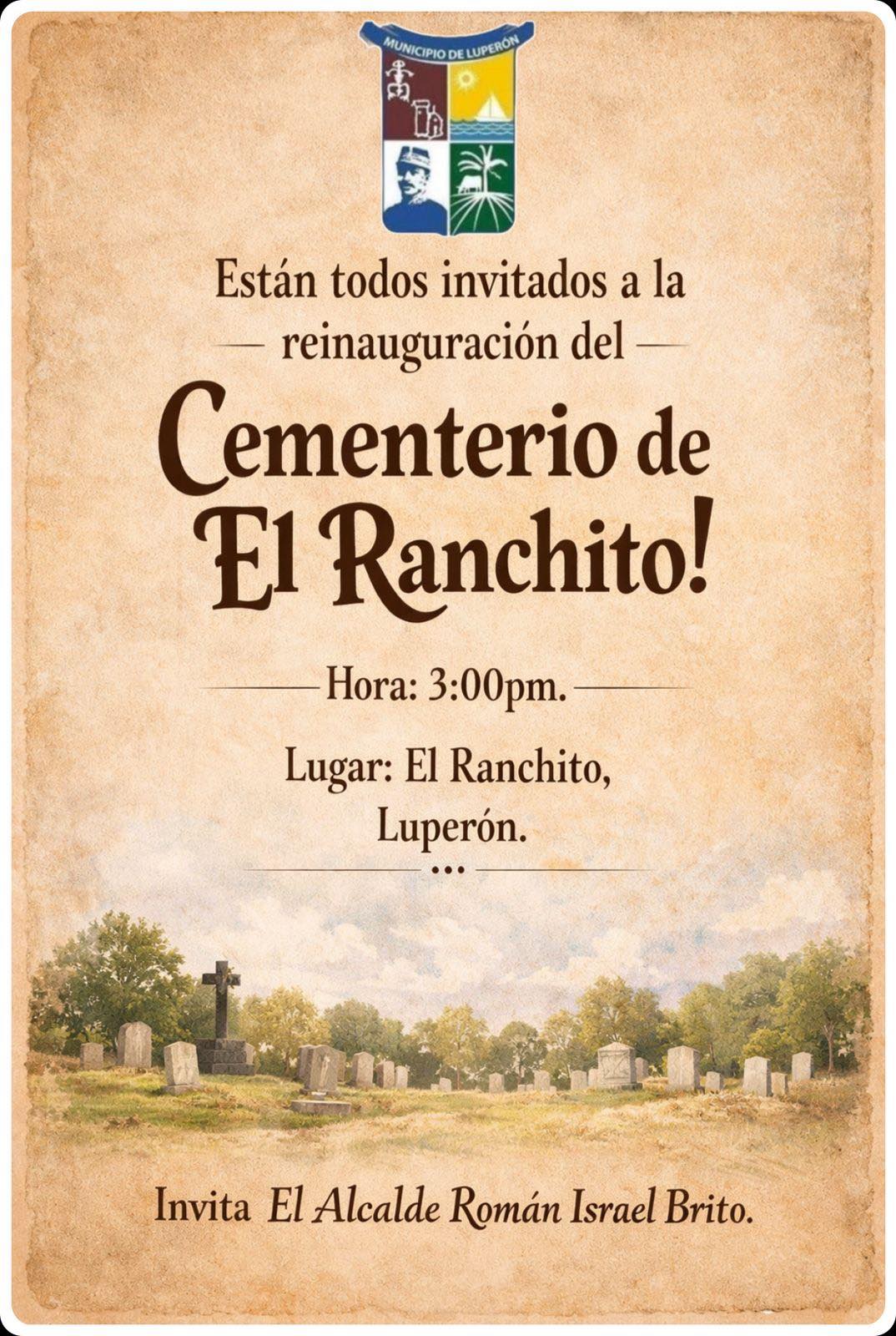 Ayuntamiento Luperón encabezado por su alcalde Israel Brito invita a la reinauguración del cementerio del Ranchito de los Vargas